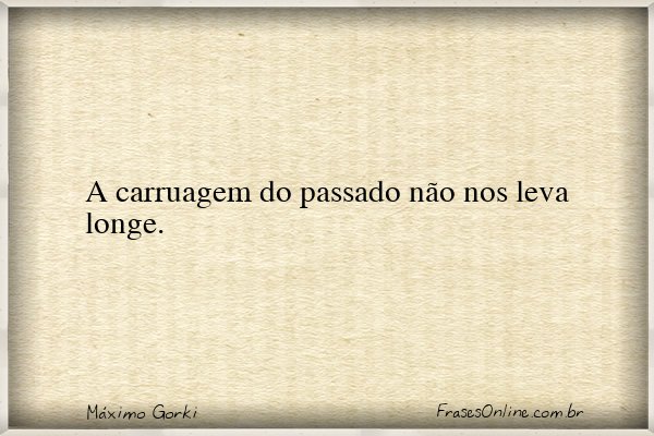 Frase de Máximo Gorki