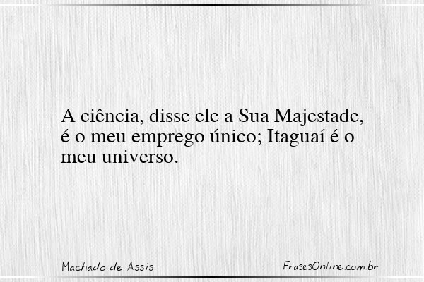 Frase de Machado de Assis