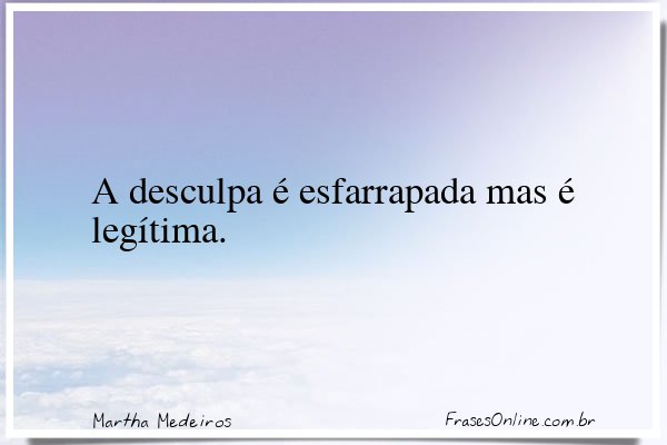 Frase de Martha Medeiros