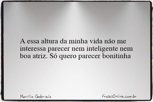 Frase de Marília Gabriela