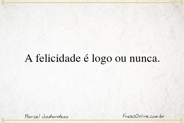 Frase de Marcel Jouhandeau