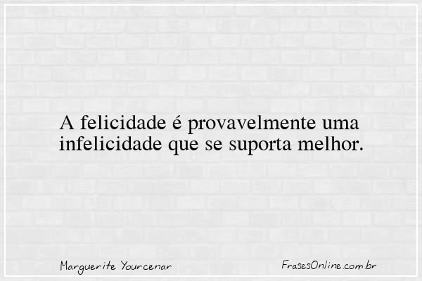 Frase de Marguerite Yourcenar
