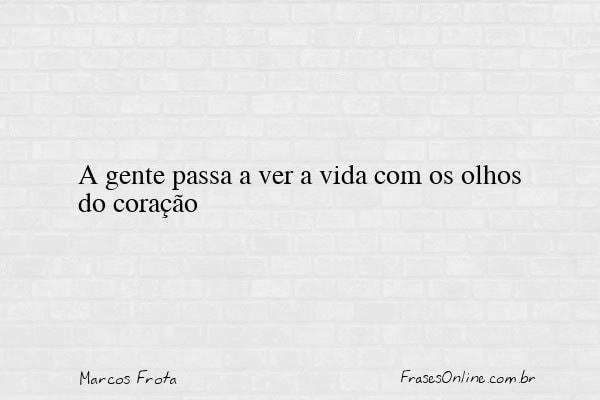 Frase de Marcos Frota