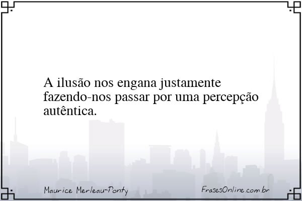 Frase de Maurice Merleau-Ponty
