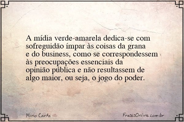 Frase de Mino Carta