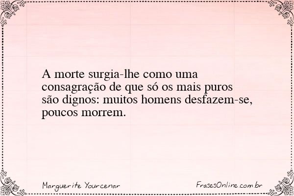 Frase de Marguerite Yourcenar