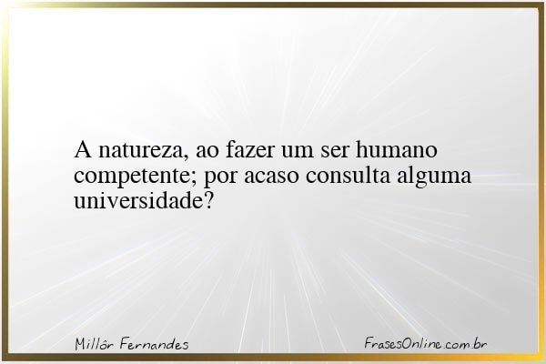 Frase de Millôr Fernandes