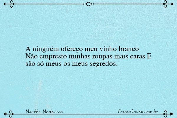Frase de Martha Medeiros