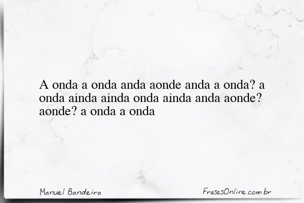 Frase de Manuel Bandeira