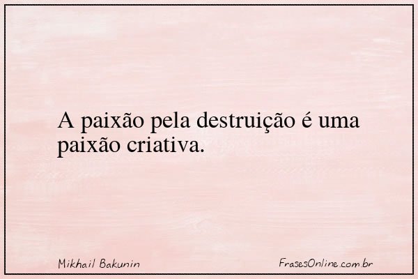 Frase de Mikhail Bakunin