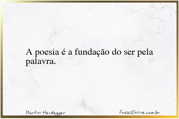 Frase de Martin Heidegger
