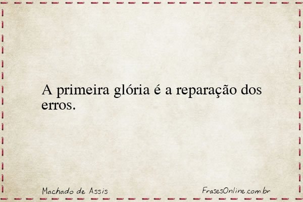 Frase de Machado de Assis