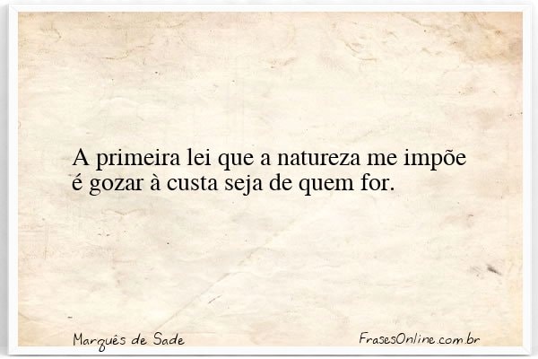 Frase de Marquês de Sade