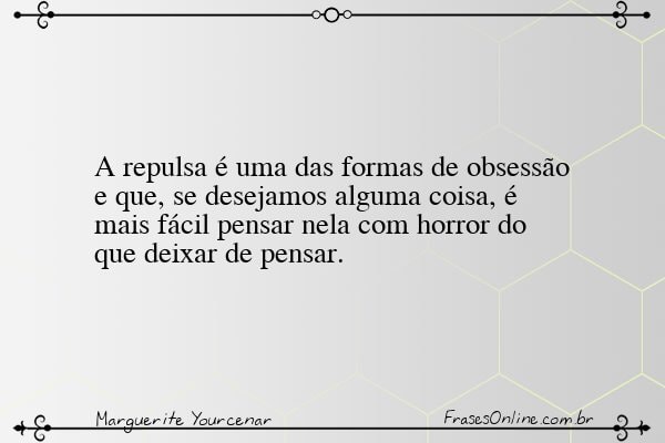 Frase de Marguerite Yourcenar