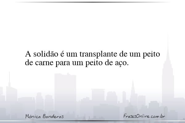 Frase de Mônica Banderas