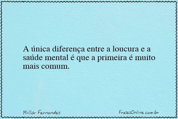 Frase de Millôr Fernandes