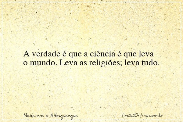 Frase de Medeiros e Albuquerque