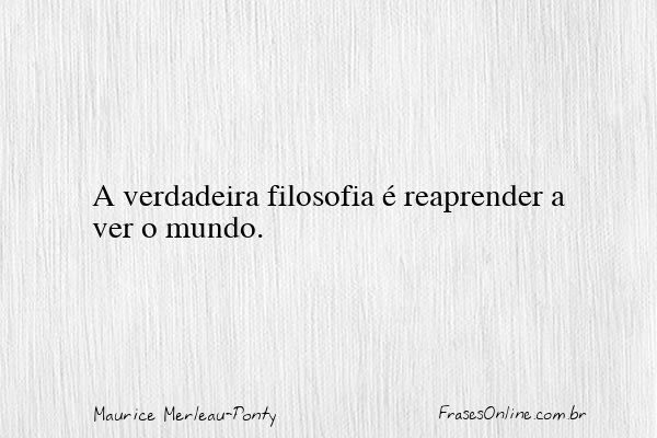 Frase de Maurice Merleau-Ponty