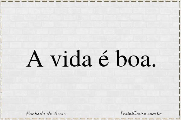 Frase de Machado de Assis