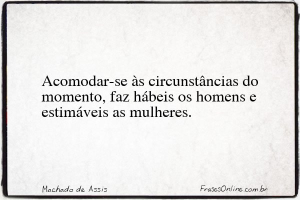 Frase de Machado de Assis
