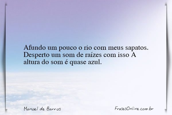 Frase de Manoel de Barros