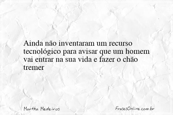 Frase de Martha Medeiros