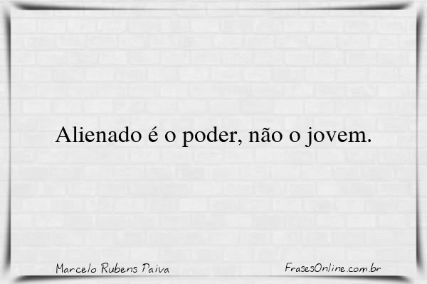 Frase de Marcelo Rubens Paiva