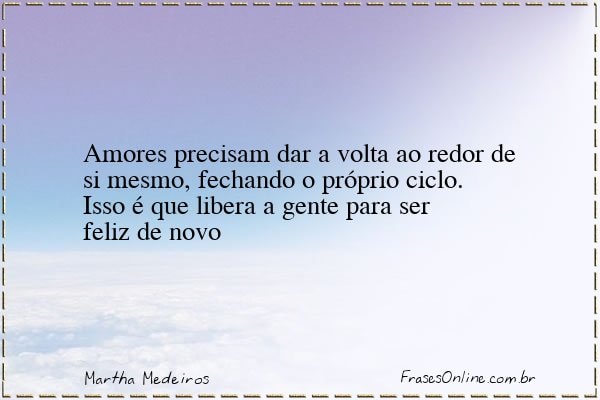 Frase de Martha Medeiros