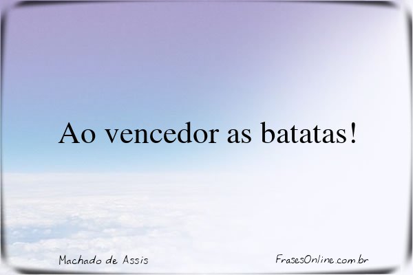 Frase de Machado de Assis