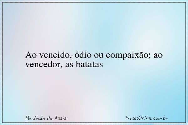 Frase de Machado de Assis