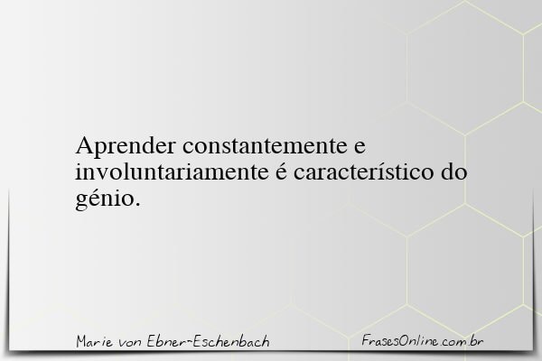 Frase de Marie von Ebner-Eschenbach