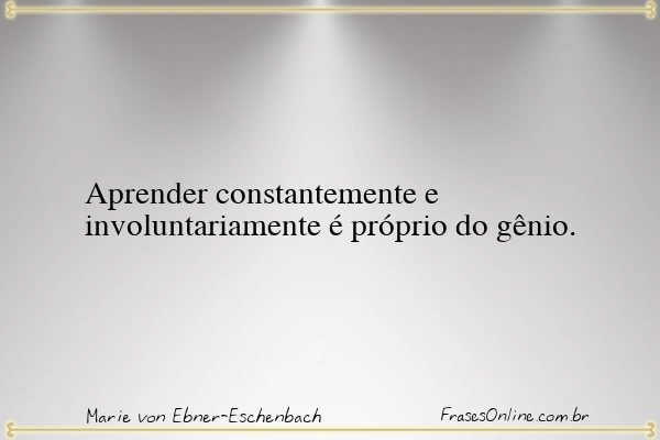 Frase de Marie von Ebner-Eschenbach