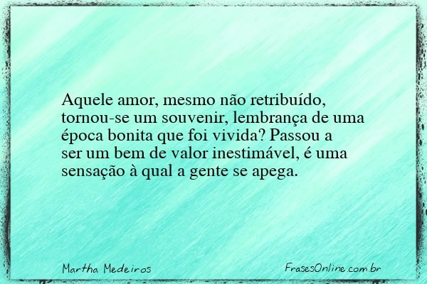 Frase de Martha Medeiros