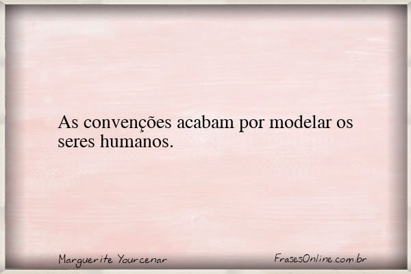 Frase de Marguerite Yourcenar
