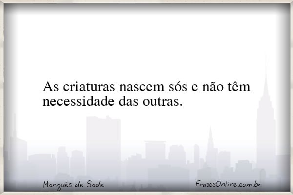 Frase de Marquês de Sade