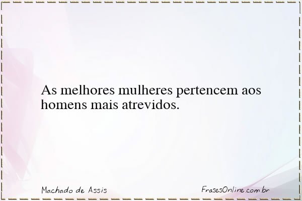 Frase de Machado de Assis