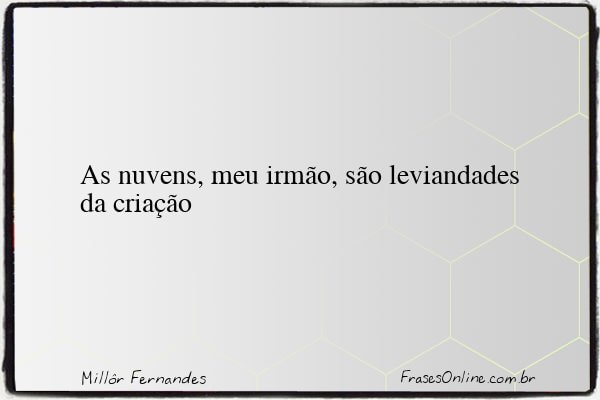 Frase de Millôr Fernandes