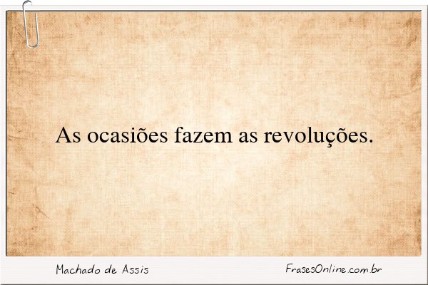 Frase de Machado de Assis