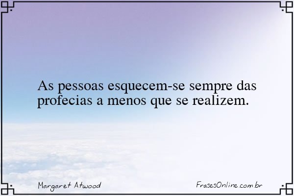 Frase de Margaret Atwood