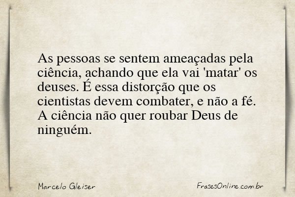 Frase de Marcelo Gleiser