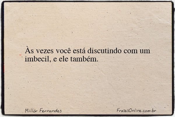 Frase de Millôr Fernandes