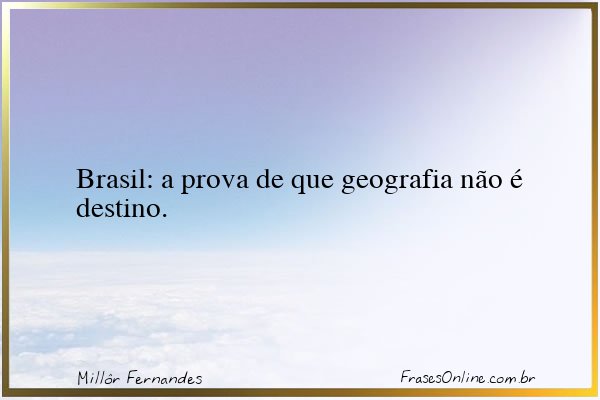 Frase de Millôr Fernandes