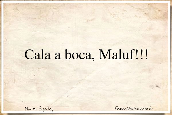 Frase de Marta Suplicy