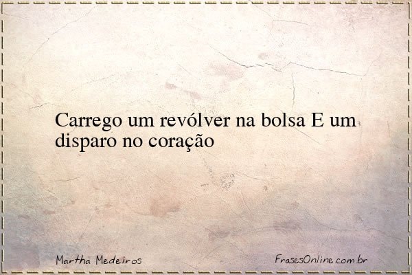 Frase de Martha Medeiros