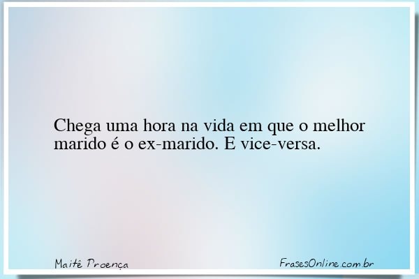 Frase de Maitê Proença