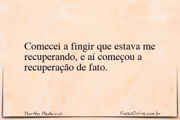 Frase de Martha Medeiros