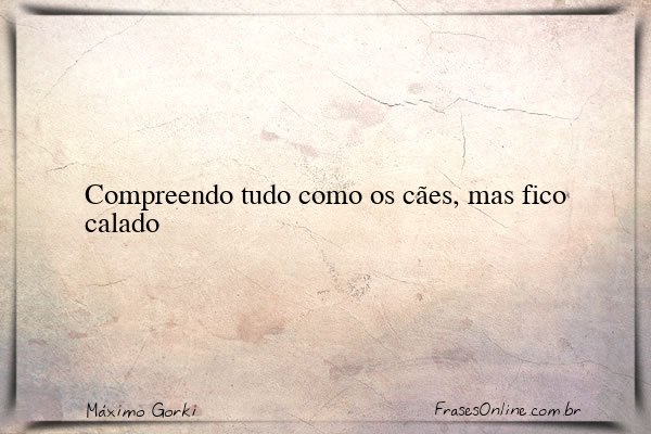 Frase de Máximo Gorki