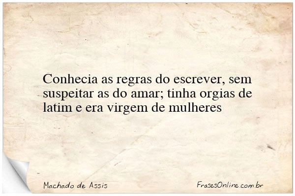 Frase de Machado de Assis