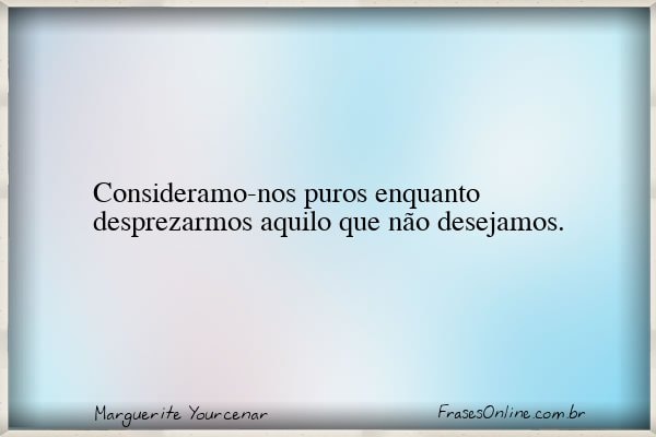Frase de Marguerite Yourcenar
