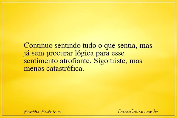 Frase de Martha Medeiros